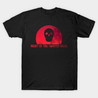 night of the twisted skulls (blood red) T-Shirt